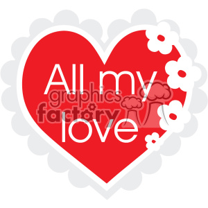 All My Love Heart Svg Cut Files Vector Valentines Die Cuts Clip Art Clipart Commercial Use Gif Jpg Png Svg Ai Pdf Dxf Clipart 402309 Graphics Factory