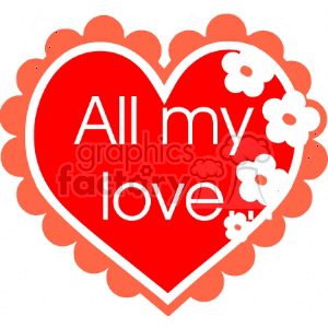 A Red Heart Decorated with White Flowers saying All My Love clipart. Commercial use image # 145898