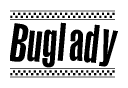 The image is a black and white clipart of the text Buglady in a bold, italicized font. The text is bordered by a dotted line on the top and bottom, and there are checkered flags positioned at both ends of the text, usually associated with racing or finishing lines.