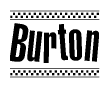 The clipart image displays the text Burton in a bold, stylized font. It is enclosed in a rectangular border with a checkerboard pattern running below and above the text, similar to a finish line in racing. 