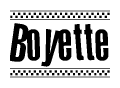 The image is a black and white clipart of the text Boyette in a bold, italicized font. The text is bordered by a dotted line on the top and bottom, and there are checkered flags positioned at both ends of the text, usually associated with racing or finishing lines.