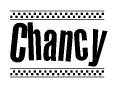 The image is a black and white clipart of the text Chancy in a bold, italicized font. The text is bordered by a dotted line on the top and bottom, and there are checkered flags positioned at both ends of the text, usually associated with racing or finishing lines.