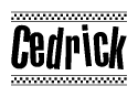 The clipart image displays the text Cedrick in a bold, stylized font. It is enclosed in a rectangular border with a checkerboard pattern running below and above the text, similar to a finish line in racing. 