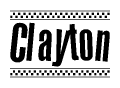 The image is a black and white clipart of the text Clayton in a bold, italicized font. The text is bordered by a dotted line on the top and bottom, and there are checkered flags positioned at both ends of the text, usually associated with racing or finishing lines.