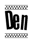 The image is a black and white clipart of the text Den in a bold, italicized font. The text is bordered by a dotted line on the top and bottom, and there are checkered flags positioned at both ends of the text, usually associated with racing or finishing lines.