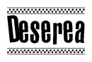 The clipart image displays the text Deserea in a bold, stylized font. It is enclosed in a rectangular border with a checkerboard pattern running below and above the text, similar to a finish line in racing. 