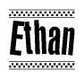 The image is a black and white clipart of the text Ethan in a bold, italicized font. The text is bordered by a dotted line on the top and bottom, and there are checkered flags positioned at both ends of the text, usually associated with racing or finishing lines.
