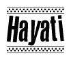 The image is a black and white clipart of the text Hayati in a bold, italicized font. The text is bordered by a dotted line on the top and bottom, and there are checkered flags positioned at both ends of the text, usually associated with racing or finishing lines.