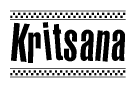 The image is a black and white clipart of the text Kritsana in a bold, italicized font. The text is bordered by a dotted line on the top and bottom, and there are checkered flags positioned at both ends of the text, usually associated with racing or finishing lines.