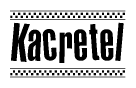 The image contains the text Kacretel in a bold, stylized font, with a checkered flag pattern bordering the top and bottom of the text.