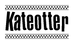 The image is a black and white clipart of the text Kateotter in a bold, italicized font. The text is bordered by a dotted line on the top and bottom, and there are checkered flags positioned at both ends of the text, usually associated with racing or finishing lines.