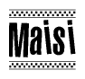 The clipart image displays the text Maisi in a bold, stylized font. It is enclosed in a rectangular border with a checkerboard pattern running below and above the text, similar to a finish line in racing. 