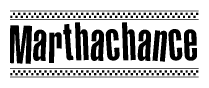 The image is a black and white clipart of the text Marthachance in a bold, italicized font. The text is bordered by a dotted line on the top and bottom, and there are checkered flags positioned at both ends of the text, usually associated with racing or finishing lines.
