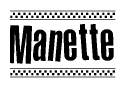 The clipart image displays the text Manette in a bold, stylized font. It is enclosed in a rectangular border with a checkerboard pattern running below and above the text, similar to a finish line in racing. 