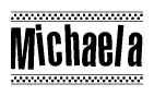 The clipart image displays the text Michaela in a bold, stylized font. It is enclosed in a rectangular border with a checkerboard pattern running below and above the text, similar to a finish line in racing. 