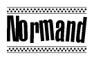 The image is a black and white clipart of the text Normand in a bold, italicized font. The text is bordered by a dotted line on the top and bottom, and there are checkered flags positioned at both ends of the text, usually associated with racing or finishing lines.