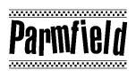 The image is a black and white clipart of the text Parmfield in a bold, italicized font. The text is bordered by a dotted line on the top and bottom, and there are checkered flags positioned at both ends of the text, usually associated with racing or finishing lines.
