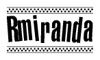 The image is a black and white clipart of the text Rmiranda in a bold, italicized font. The text is bordered by a dotted line on the top and bottom, and there are checkered flags positioned at both ends of the text, usually associated with racing or finishing lines.