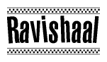The clipart image displays the text Ravishaal in a bold, stylized font. It is enclosed in a rectangular border with a checkerboard pattern running below and above the text, similar to a finish line in racing. 
