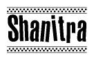 The clipart image displays the text Shanitra in a bold, stylized font. It is enclosed in a rectangular border with a checkerboard pattern running below and above the text, similar to a finish line in racing. 
