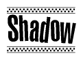 The clipart image displays the text Shadow in a bold, stylized font. It is enclosed in a rectangular border with a checkerboard pattern running below and above the text, similar to a finish line in racing. 