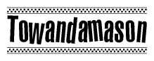 The clipart image displays the text Towandamason in a bold, stylized font. It is enclosed in a rectangular border with a checkerboard pattern running below and above the text, similar to a finish line in racing. 
