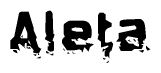 This nametag says Aleta, and has a static looking effect at the bottom of the words. The words are in a stylized font.