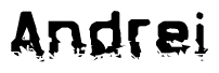 The image contains the word Andrei in a stylized font with a static looking effect at the bottom of the words