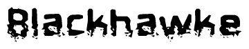 The image contains the word Blackhawke in a stylized font with a static looking effect at the bottom of the words