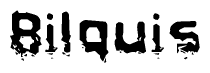 The image contains the word Bilquis in a stylized font with a static looking effect at the bottom of the words