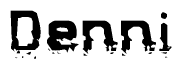 The image contains the word Denni in a stylized font with a static looking effect at the bottom of the words