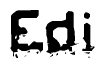 This nametag says Edi, and has a static looking effect at the bottom of the words. The words are in a stylized font.