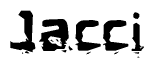 This nametag says Jacci, and has a static looking effect at the bottom of the words. The words are in a stylized font.