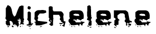 The image contains the word Michelene in a stylized font with a static looking effect at the bottom of the words
