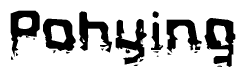 The image contains the word Pohying in a stylized font with a static looking effect at the bottom of the words