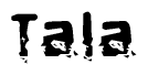 The image contains the word Tala in a stylized font with a static looking effect at the bottom of the words