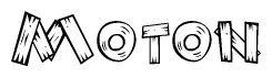 The image contains the name Moton written in a decorative, stylized font with a hand-drawn appearance. The lines are made up of what appears to be planks of wood, which are nailed together