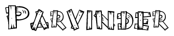 The image contains the name Parvinder written in a decorative, stylized font with a hand-drawn appearance. The lines are made up of what appears to be planks of wood, which are nailed together