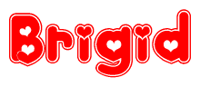 The image is a red and white graphic with the word Brigid written in a decorative script. Each letter in  is contained within its own outlined bubble-like shape. Inside each letter, there is a white heart symbol.
