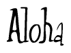 The image contains the word 'Aloha' written in a cursive, stylized font.