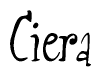 The image is a stylized text or script that reads 'Ciera' in a cursive or calligraphic font.