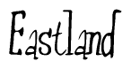 The image is of the word Eastland stylized in a cursive script.