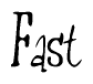 The image is a stylized text or script that reads 'Fast' in a cursive or calligraphic font.