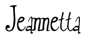 The image is a stylized text or script that reads 'Jeannetta' in a cursive or calligraphic font.