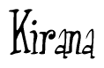 The image is of the word Kirana stylized in a cursive script.