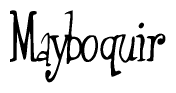The image is of the word Mayboquir stylized in a cursive script.
