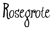 The image is a stylized text or script that reads 'Rosegrote' in a cursive or calligraphic font.