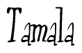 The image contains the word 'Tamala' written in a cursive, stylized font.