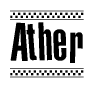 The image is a black and white clipart of the text Ather in a bold, italicized font. The text is bordered by a dotted line on the top and bottom, and there are checkered flags positioned at both ends of the text, usually associated with racing or finishing lines.