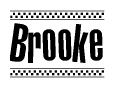 The image is a black and white clipart of the text Brooke in a bold, italicized font. The text is bordered by a dotted line on the top and bottom, and there are checkered flags positioned at both ends of the text, usually associated with racing or finishing lines.